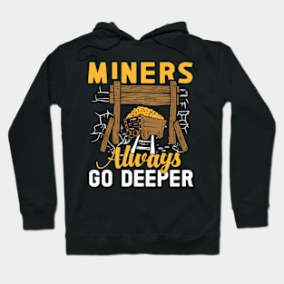 Miners Always Go Deeper Hoodie